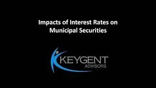 Effects of Interest Rates on Municipal Securities