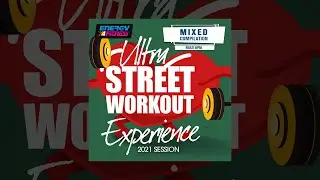 E4F - Ultra Street Workout Experience 2021 Session - Fitness & Music 2021