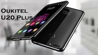 Обзор Oukitel U20 Plus 4G