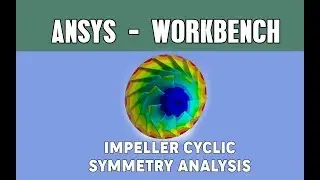 Cyclic symmetry analysis | Centrifugal impeller | Ansys Workbench