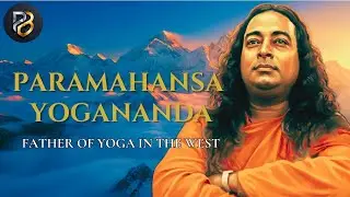 Paramahansa Yogananda — The Life That Changed the World | Full Documentary