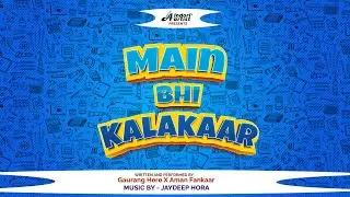 Main Bhi Kalakaar - Indori Artist Anthem ft. Gaurang here X Aman Fankaar | Jaydeep Hora | Yash Soni