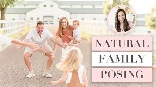 How To Pose Families During a Photoshoot + Favorite Posing Prompts