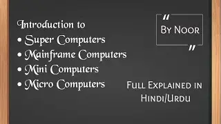 Super, Mainframe, Mini, Micro Computers | Classification of Computers in Hindi/Urdu