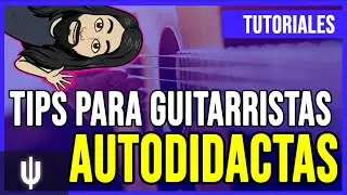 Tips Para Autodidactas En Guitarra