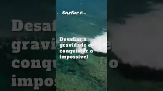 Surfar é...