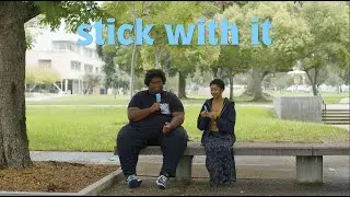 STICK WITH IT