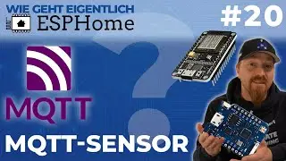 Daten vom MQTT Broker auslesen (Wie geht eigentlich ESPHome? | #12)