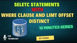 SELECT Statement with Where Clouse  , Distinct , Limit , Offset , Aggregation Functions , Group By