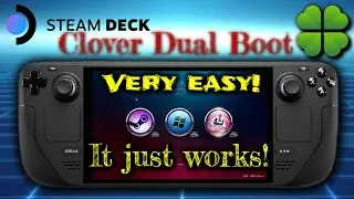 📌Steam Deck dual boot Windows - easy install Clover script and showcase of Clover script features!