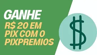 GANHE R$ 20 NO PIX NO PIXPREMIOS