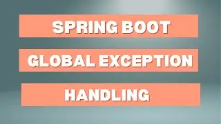 Spring Boot Global Exception Handling