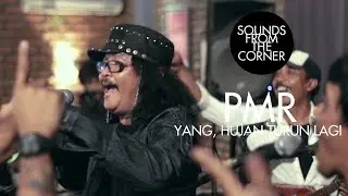 PMR - Yang, Hujan Turun Lagi | Sounds From The Corner Live #10