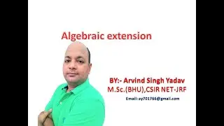 Extension fields , lecture-9, Algebraic extension( definition and examples
