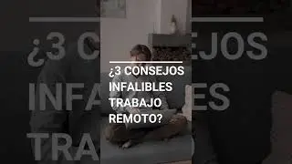 Descubre los 3 consejos INFALIBLES para triunfar en el TRABAJO REMOTO