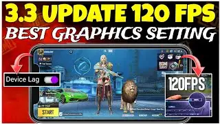 3.3 UPDATE NO MORE LAG🔥NEW BEST GRAPHICS SETTING 120 FPS‼️LOW-END & HIGH DEVICE BGMI 3.3 NEW FEATURE