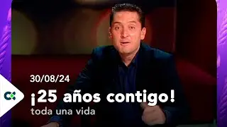 25 años contigo ¡Toda una vida! | 30/08/24