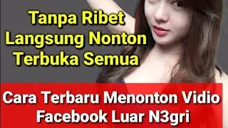 Cara Menonton Vidio Facebook Luar N3gri