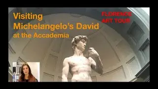 Visiting Michelangelo's David at the Accademia -- Florence Art Tour 
