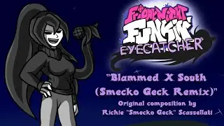 Blammed X South (Smecko Geck Remix) (FNF: Eyecatcher - VS Cherry OST) (OFFICIAL UPLOAD)