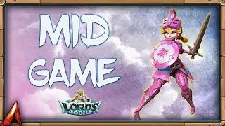 Mid Game - What to Focus on after T4? Lords Mobile