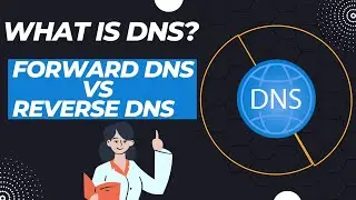 Dns & the difference between Forward Dns vs Reverse DNS