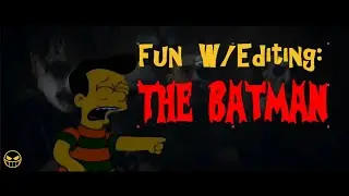 Fun With Editing: The Batman