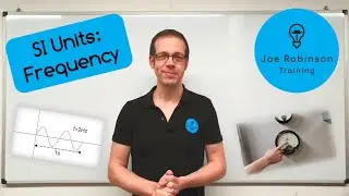 SI Units: What Are The Units for Time, Frequency and Periodic Time