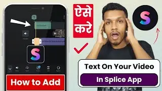 How to add text on your video in splice app | splice video editor me text kaise add kare