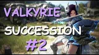 VALKYRIE SUCCESSION PVP #2 [Black Desert Online]