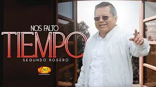Segundo Rosero - Nos Falto Tiempo / Mix