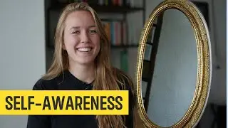 How To Be Self-Aware | 3 Tips for Cultivating Self-Awareness