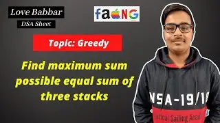 Find maximum sum possible equal sum of three stacks | Greedy | DSA Sheet | Amazon 🔥