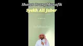 Sholat orang munafik | Syekh Ali Jaber
