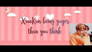 Wayv XiaoKun being gayer than you think