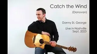 Catch the Wind (Cover) - Danny St. George