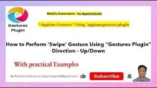 4.Appium Gestures Plugin - How to Perform ‘Swipe’ Gesture Using “Gestures Plugin”-Direction –Up/Down