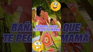 Bañarte o que te pegue tu mamá