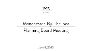 Manchester-By-The-Sea Planning Board Meeting | June 8, 2023