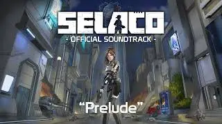 Selaco - Official Soundtrack - Prelude