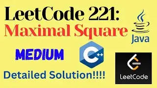 LeetCode 221 : Maximal Square || MEDIUM || C++ || JAVA || Detailed Solution