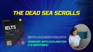 Cambridge 17 - IELTS reading answer explanations - The Dead Sea Scrolls: (1-5 questions) 