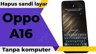 OPPO A16 LUPA SANDI LAYAR TANPA KOMPUTER