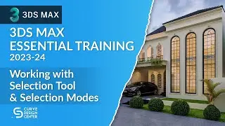 Working with Selection tool and Selection Modes | 3ds Max Essential Training 2023-24