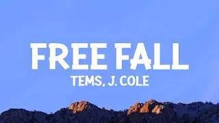 Tems - Free Fall (Lyrics) ft. J. Cole