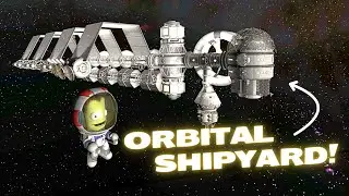ORBITAL SHIPYARD! in Kerbal Space Program - Stock-alike Station Parts Expansion Redux & Free IVA!