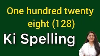 One hundred twenty eight ki spelling | One hundred twenty eight spelling | Ek sau attais ki spelling