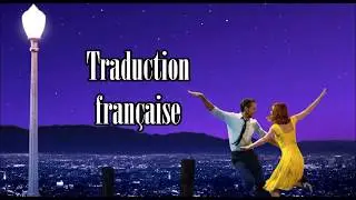 Audition (The Fools Who Dream) [from 'La La Land' soundtrack] - Traduction française