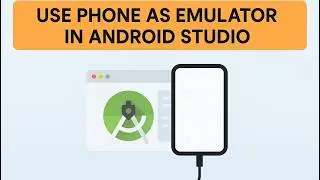 How to Use Your Android Phone as an Emulator in Android Studio (2025)