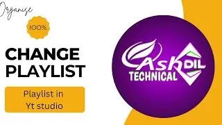 How To Edit Playlist Content | Change Playlist Name From YT Studio| AshDil